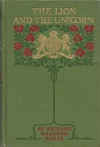 The Lion and the Unicorn — Richard Harding Davis cover