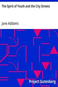 The Spirit of Youth and the City Streets — Jane Addams cover
