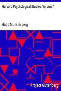 Harvard Psychological Studies, Volume 1: Containing Sixteen Experimental Investigations from the Harvard Psychological Laboratory. — Anonymous cover