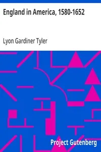 England in America, 1580-1652 — Lyon Gardiner Tyler cover