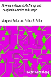 At Home and Abroad; Or, Things and Thoughts in America and Europe — Margaret Fuller cover