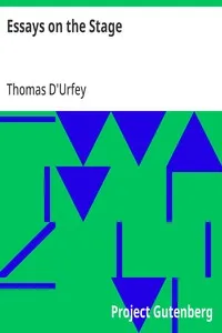 Essays on the Stage: Preface to the Campaigners (1689) and Preface to the Translation of Bossuet's Maxims and Reflections on Plays (1699) — Thomas D'Urfey cover