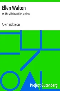 Ellen Walton : $b or, The villain and his victims — Alvin Addison cover