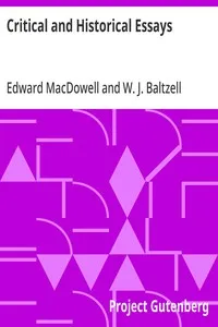 Critical and Historical Essays: Lectures delivered at Columbia University — Edward MacDowell cover