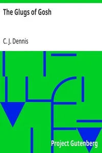 The Glugs of Gosh — C. J. (Clarence James) Dennis cover