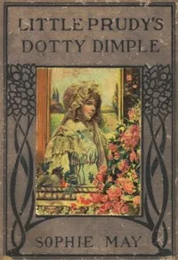 Little Prudy's Dotty Dimple — Sophie May cover