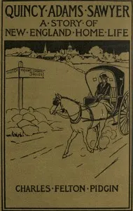 Quincy Adams Sawyer and Mason's Corner Folks: A Picture of New England Home Life cover
