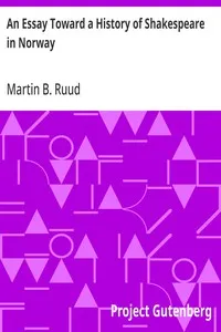 An Essay Toward a History of Shakespeare in Norway — Martin B. (Martin Bronn) Ruud cover