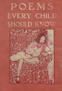 Poems Every Child Should Know: The What-Every-Child-Should-Know-Library — Anonymous cover