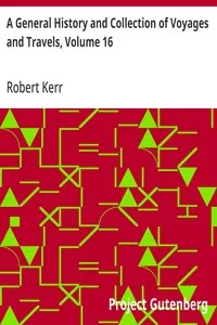 A General History and Collection of Voyages and Travels, Volume 16 — Robert Kerr cover