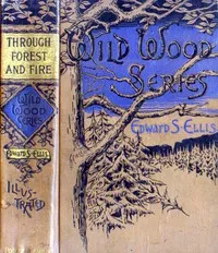 Through Forest and Fire: Wild-Woods Series No. 1 cover