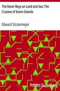 The Rover Boys on Land and Sea: The Crusoes of Seven Islands — Edward Stratemeyer cover