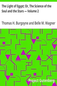 The Light of Egypt; Or, The Science of the Soul and the Stars — Volume 2 — Thomas H. Burgoyne cover