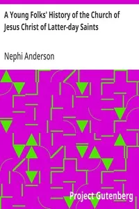 A Young Folks' History of the Church of Jesus Christ of Latter-day Saints — Nephi Anderson cover