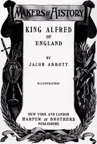 King Alfred of England: Makers of History — Jacob Abbott cover