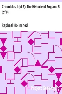 Chronicles 1 (of 6): The Historie of England 5 (of 8): The Fift Booke of the Historie of England. — Raphael Holinshed cover