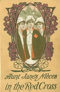Aunt Jane's Nieces in the Red Cross — L. Frank (Lyman Frank) Baum cover
