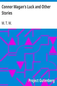 Connor Magan's Luck and Other Stories — M. T. W. cover