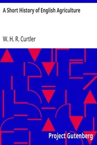 A Short History of English Agriculture — W. H. R. (William Henry Ricketts) Curtler cover