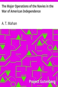 The Major Operations of the Navies in the War of American Independence — A. T. (Alfred Thayer) Mahan cover