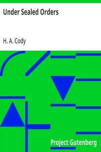 Under Sealed Orders — H. A. (Hiram Alfred) Cody cover