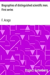 Biographies of distinguished scientific men. First series — F. (François) Arago cover