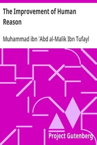The Improvement of Human Reason: Exhibited in the Life of Hai Ebn Yokdhan — Muhammad ibn 'Abd al-Malik Ibn Tufayl cover