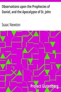 Observations upon the Prophecies of Daniel, and the Apocalypse of St. John — Isaac Newton cover