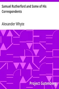 Samuel Rutherford and Some of His Correspondents — Alexander Whyte cover