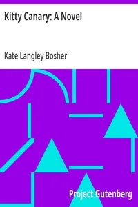 Kitty Canary: A Novel — Kate Langley Bosher cover