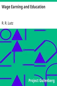 Wage Earning and Education — R. R. (Rufus Rolla) Lutz cover