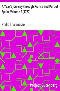 A Year's Journey through France and Part of Spain, Volume 2 (1777) — Philip Thicknesse cover