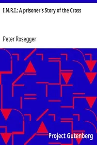 I.N.R.I.: A prisoner's Story of the Cross — Peter Rosegger cover