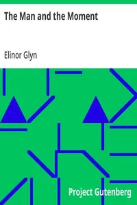 The Man and the Moment — Elinor Glyn cover