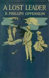 A Lost Leader — E. Phillips (Edward Phillips) Oppenheim cover