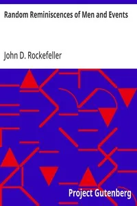 Random Reminiscences of Men and Events — John D. (John Davison) Rockefeller cover