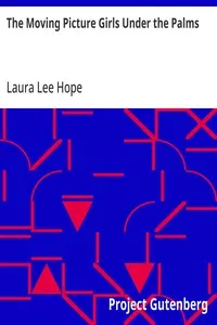 The Moving Picture Girls Under the Palms: Or Lost in the Wilds of Florida — Laura Lee Hope cover