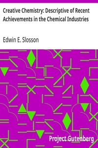 Creative Chemistry: Descriptive of Recent Achievements in the Chemical Industries — Edwin E. (Edwin Emery) Slosson cover