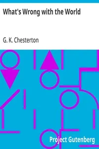 What's Wrong with the World — G. K. (Gilbert Keith) Chesterton cover