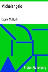 Michelangelo: A Collection of Fifteen Pictures and a Portrait of the Master, with Introduction and Interpretation — Estelle M. (Estelle May) Hurll cover