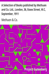 A Selection of Books published by Methuen and Co. Ltd., London, 36, Essex Street, W.C, September, 1911 — Methuen & Co. cover