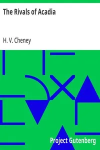 The Rivals of Acadia: An Old Story of the New World — H. V. (Harriet Vaughan) Cheney cover