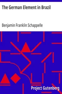 The German Element in Brazil: Colonies and Dialect — Benjamin Franklin Schappelle cover