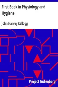 First Book in Physiology and Hygiene — John Harvey Kellogg cover