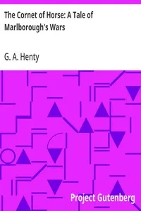 The Cornet of Horse: A Tale of Marlborough's Wars — G. A. (George Alfred) Henty cover