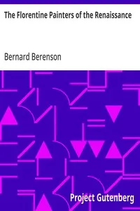 The Florentine Painters of the Renaissance: With An Index To Their Works — Bernard Berenson cover