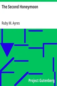The Second Honeymoon — Ruby M. (Ruby Mildred) Ayres cover