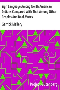 Sign Language Among North American Indians Compared With That Among Other Peoples And Deaf-Mutes: First Annual Report of the Bureau of Ethnology to the Secretary of the Smithsonian Institution, 1879-1880, Government Printing Office, Washington, 1881, cover