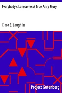 Everybody's Lonesome: A True Fairy Story — Clara E. (Clara Elizabeth) Laughlin cover