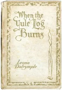 When the Yule Log Burns: A Christmas Story — Leona Dalrymple cover